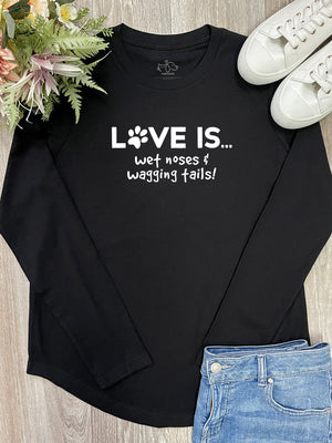 Love Is... Wet Noses & Wagging Tails! Olivia Long Sleeve Tee