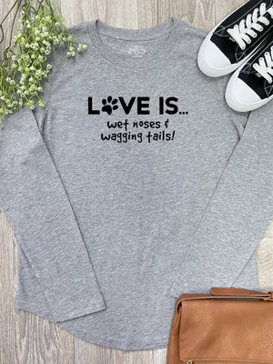 Love Is... Wet Noses & Wagging Tails! Olivia Long Sleeve Tee