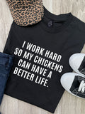 I Work Hard So My Chickens Can Have A Better Life Ava Women's Regular Fit Tee
