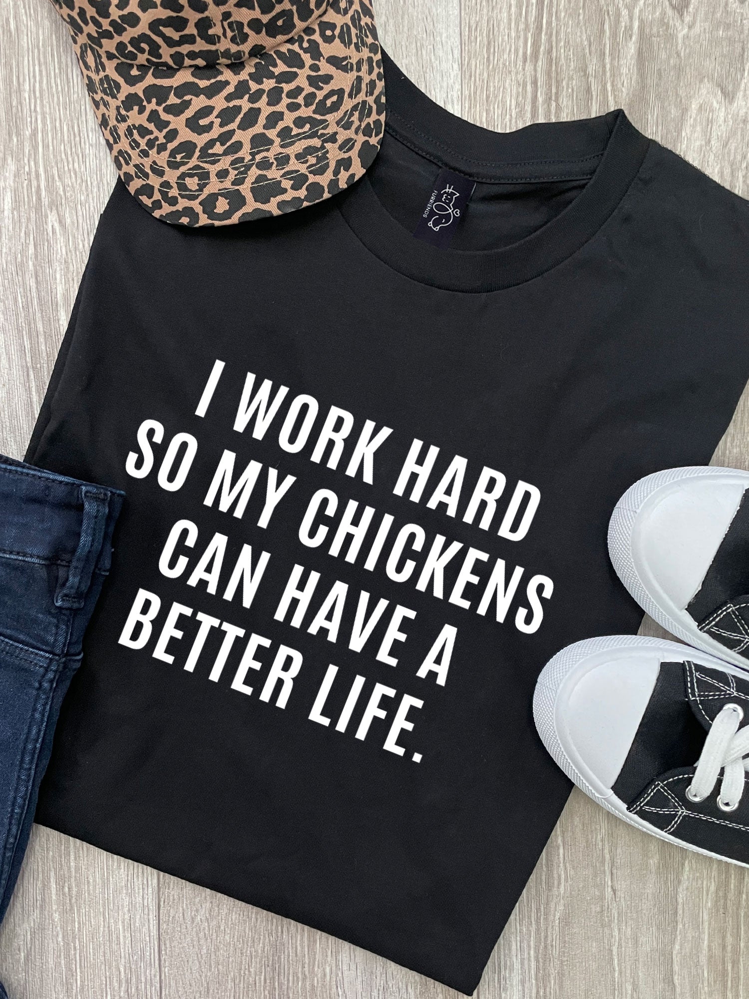 I Work Hard So My Chickens Can Have A Better Life