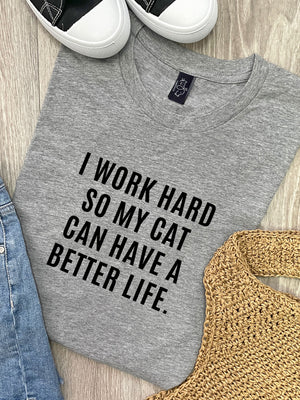 I Work Hard So My Cat Can Have A Better Life Ava Women's Regular Fit Tee