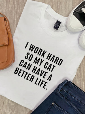 I Work Hard So My Cat Can Have A Better Life Ava Women's Regular Fit Tee