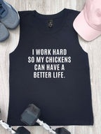 I Work Hard So My Chickens Can Have A Better Life Marley Tank
