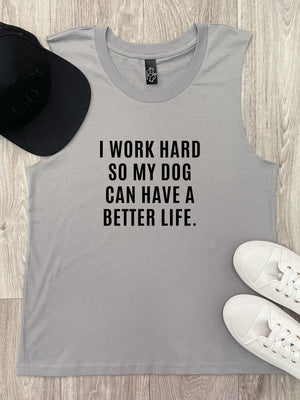 I Work Hard So My Dog Can Have A Better Life Marley Tank