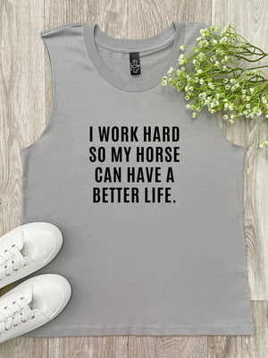 I Work Hard So My Horse Can Have A Better Life Marley Tank