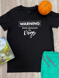 Warning. Easily Distracted By Dogs Youth Tee