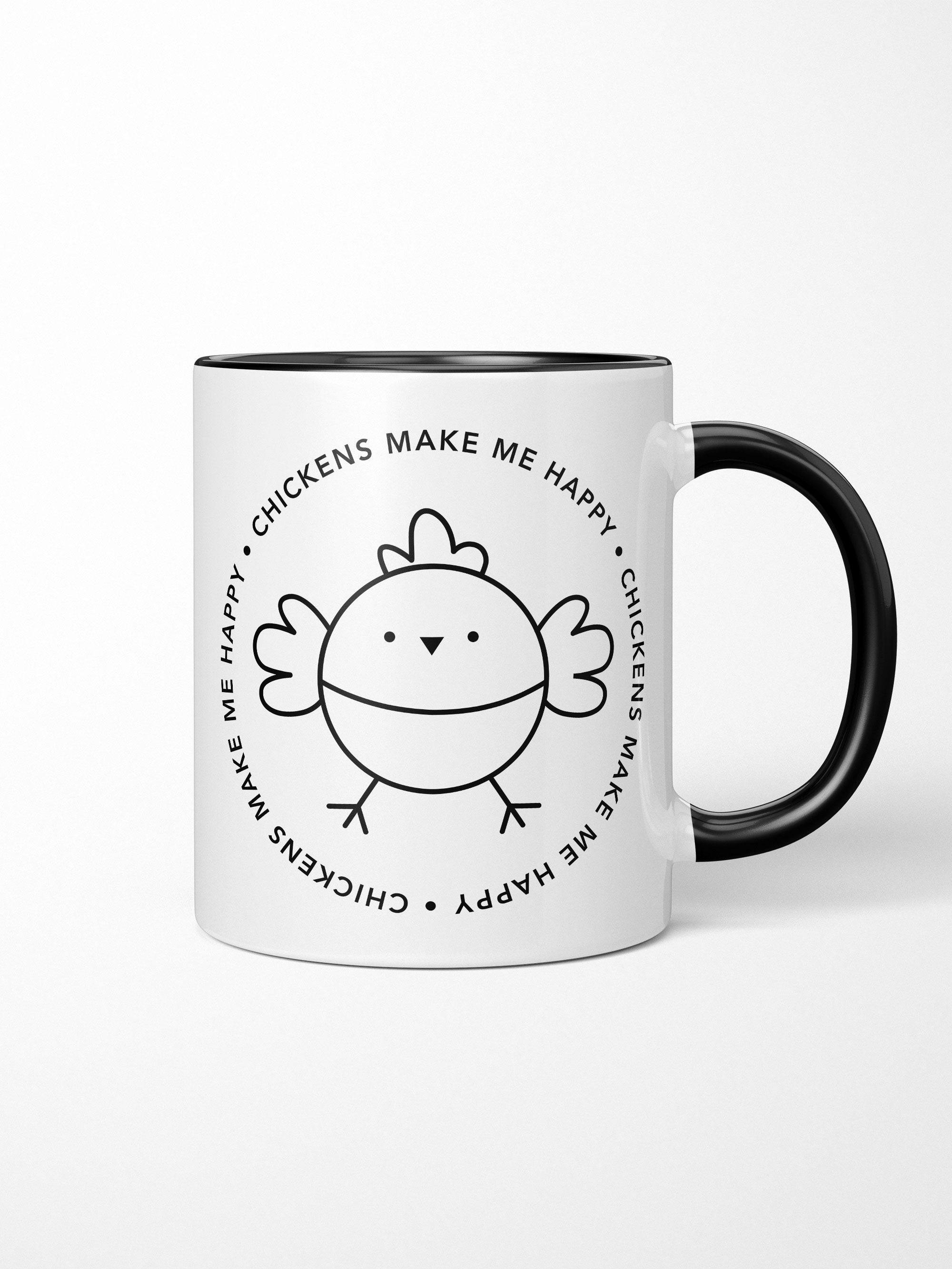 Chickens Make Me Happy Ceramic Mug