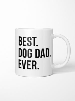 Best. Dog Dad. Ever. Ceramic Mug