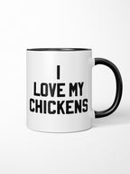 I Love My Chickens Ceramic Mug