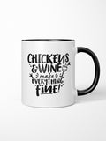 Chickens & Wine Make Everything Fine Ceramic Mug