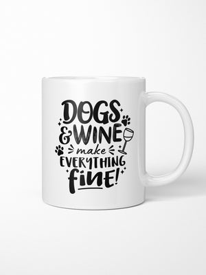 Dogs & Wine Make Everything Fine Ceramic Mug