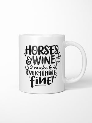 Horses & Wine Make Everything Fine Ceramic Mug