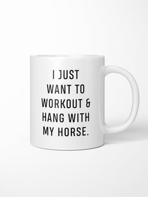 Workout & Hang With My Horse Ceramic Mug