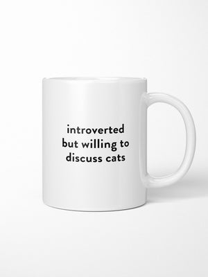 Introverted But Willing To Discuss Cats Ceramic Mug