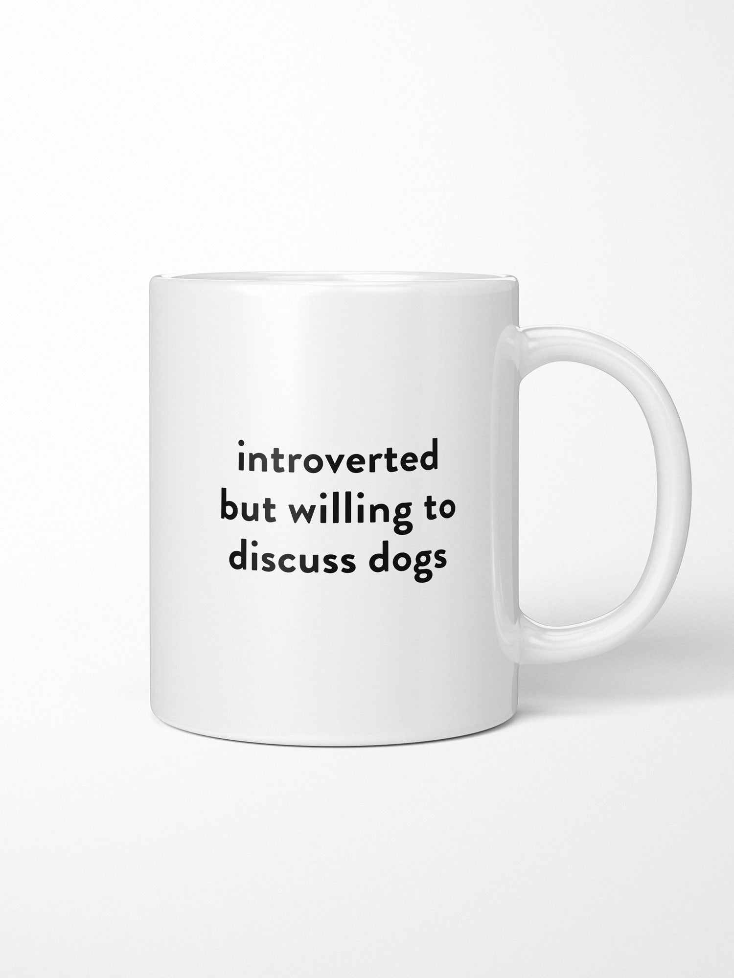 Introverted But Willing To Discuss Dogs Ceramic Mug