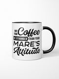 Mare's Attitude Ceramic Two Tone Mug