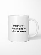 Introverted But Willing To Discuss Horses Ceramic Mug