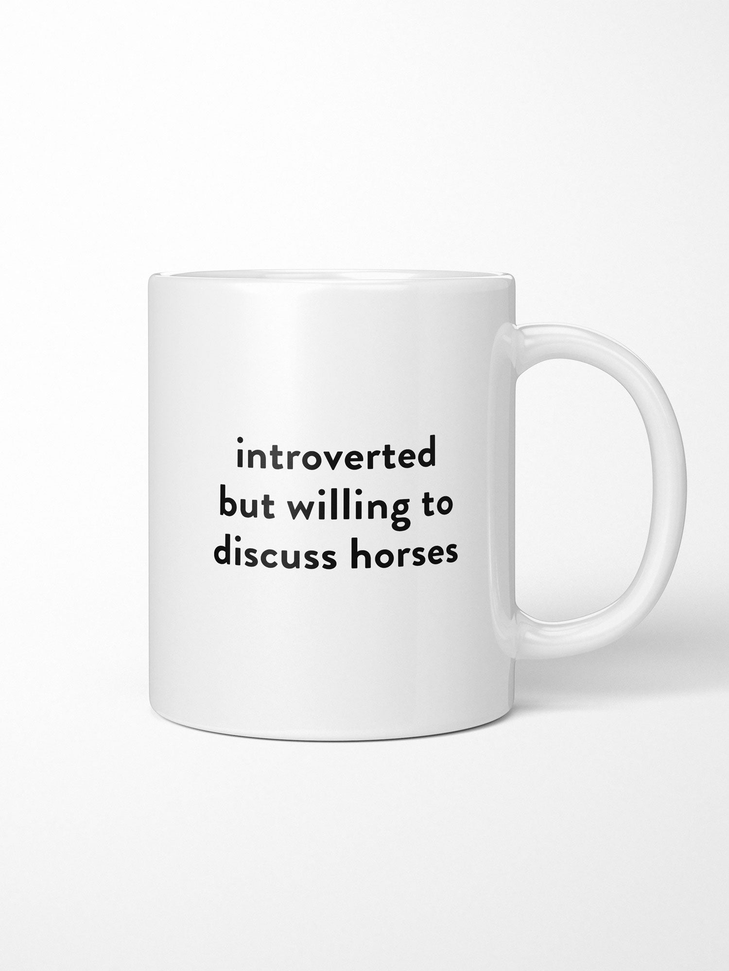 Introverted But Willing To Discuss Horses Ceramic Mug