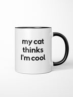 My Cat Thinks I'm Cool Ceramic Two Tone Mug